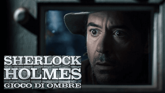 Sherlock Holmes Gioco di Ombre netflix
