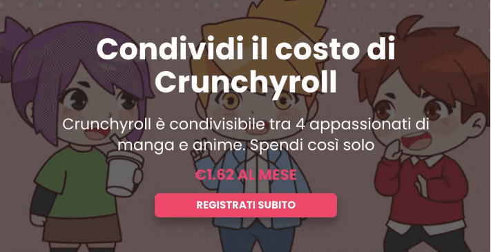 Guarda le tue serie e film di anime preferite a solo €1.62 al mese. Prendi latte e cookie e snack vari e goditi la visione!