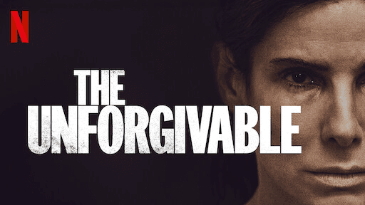 The Unforgivable (Usa 2021). Di proprietà Netflix genere thriller psicologico