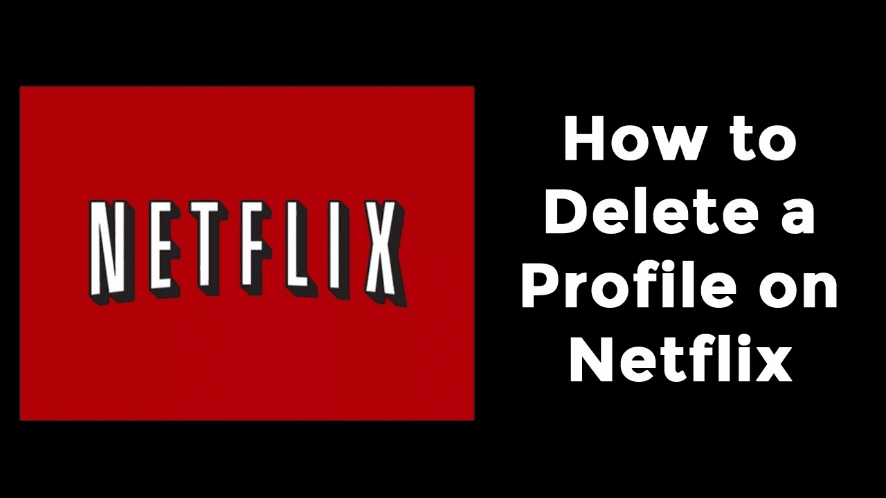 Delete a Netflix profile