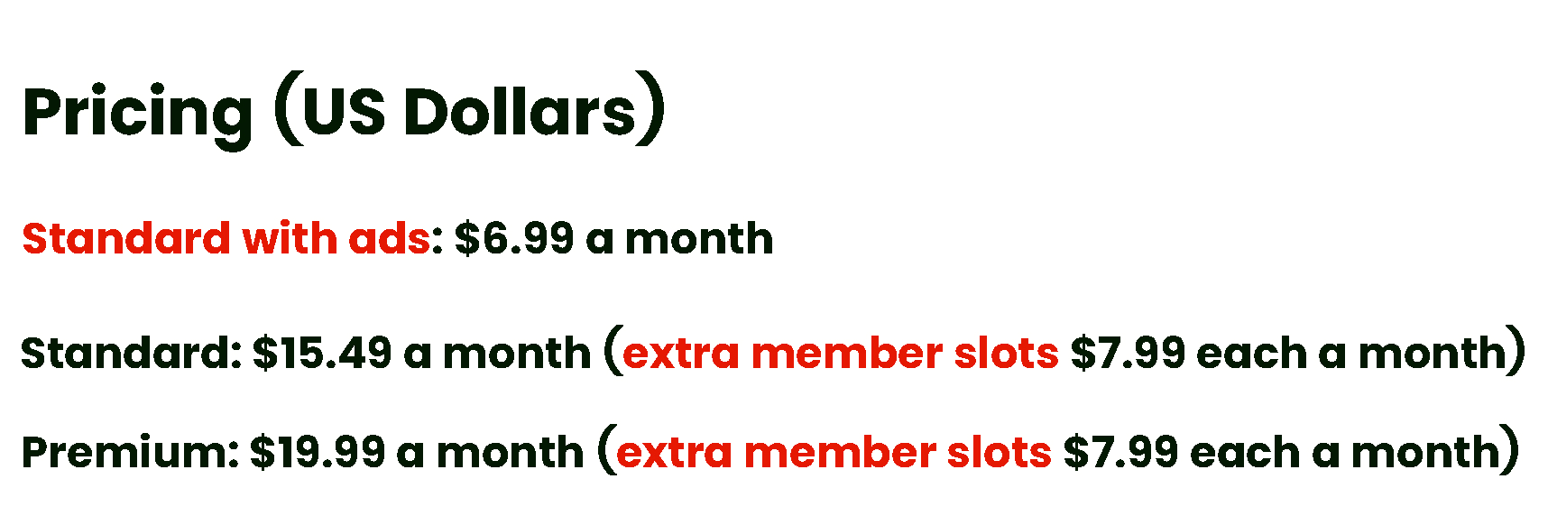 Netflix costs per plan. Based on market research these are the average prices of many other services. Premium plans.