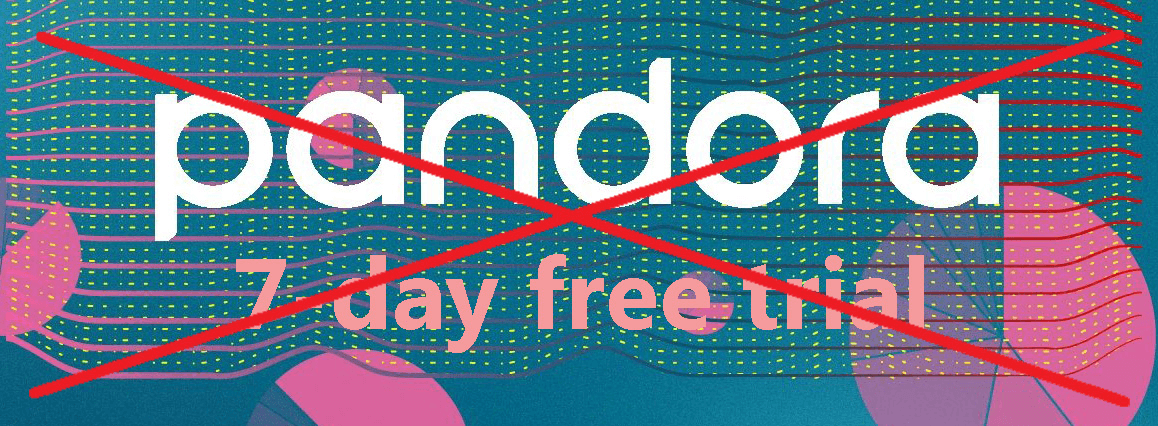There is no 7-day trial, but you can still use the Pandora free version