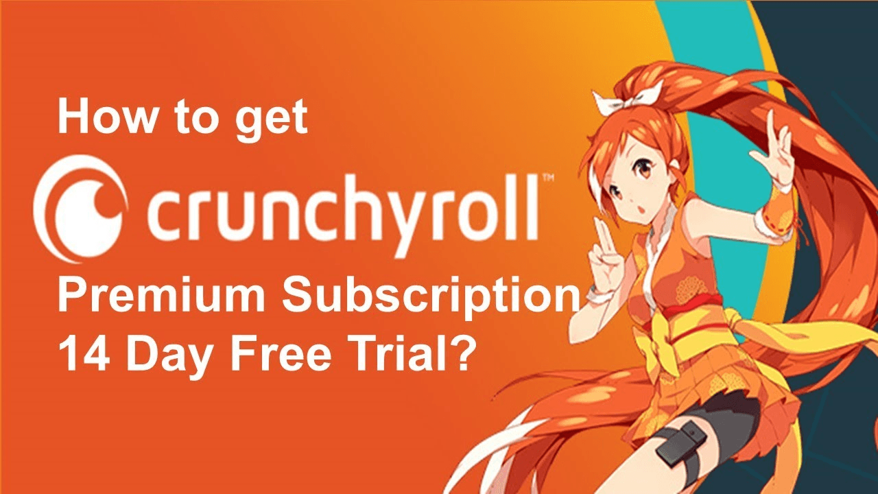 Get your free trial with a Crunchyroll Premium subscription